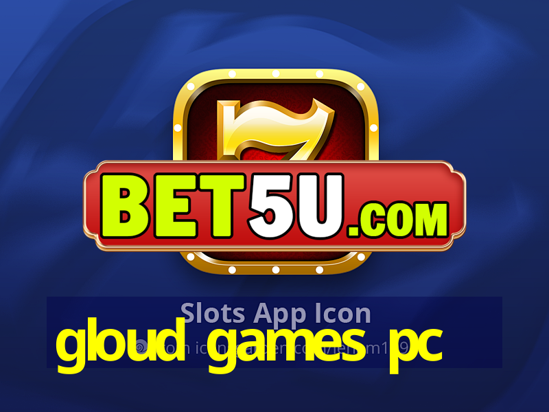 gloud games pc